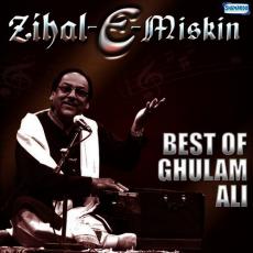Zihal E Miskin Best Of Ghulam Ali 