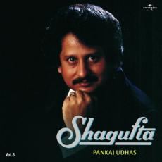 Shagufta - Pankaj Udhas Vol. 3