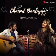 Chaand Baaliyan Duet - Aditya A