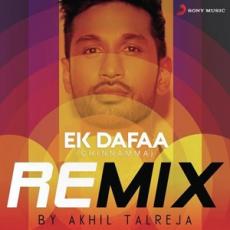 Ek Dafaa (Chinnamma) - Remix By Akhil Talreja