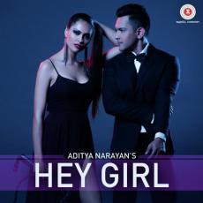 Hey Girl - Aditya Narayan