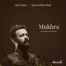 Mukhra - Atif Aslam