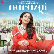 Narazgi - Neha Kakkar